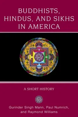 Buddyści, hinduiści i sikhowie w Ameryce: Krótka historia - Buddhists, Hindus and Sikhs in America: A Short History