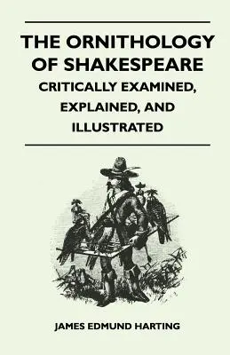 Ornitologia Szekspira - krytycznie zbadana, wyjaśniona i zilustrowana - The Ornithology of Shakespeare - Critically Examined, Explained, and Illustrated