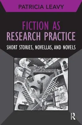 Fikcja jako praktyka badawcza: Krótkie opowiadania, nowele i powieści - Fiction as Research Practice: Short Stories, Novellas, and Novels