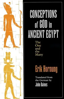 Koncepcje Boga w starożytnym Egipcie: Jeden i wielu - Conceptions of God in Ancient Egypt: The One and the Many