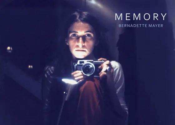 Bernadette Mayer: Pamięć - Bernadette Mayer: Memory