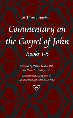 Komentarz do Ewangelii Jana, rozdziały 1-5 - Commentary on the Gospel of John, Chapters 1-5
