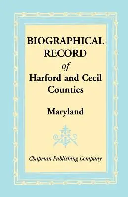 Zapis biograficzny hrabstw Harford i Cecil w stanie Maryland - Biographical Record of Harford and Cecil Counties, Maryland