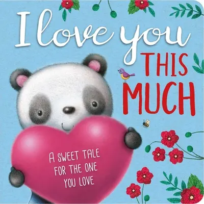 I Love You This Much: Wyściełana książka planszowa - I Love You This Much: Padded Board Book