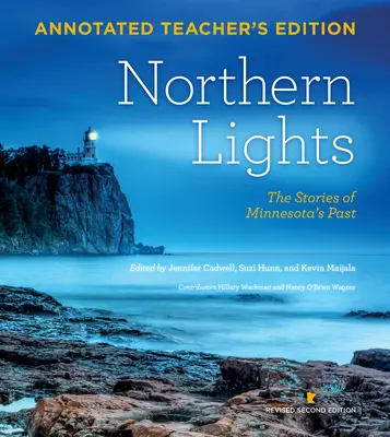 Northern Lights Revised Second Edition Teachers Edition: Historie z przeszłości Minnesoty - Northern Lights Revised Second Edition Teachers Edition: The Stories of Minnesota's Past