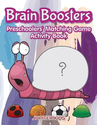 Brain Boosters: Książka z ćwiczeniami dla przedszkolaków - Brain Boosters: Preschoolers' Matching Game Activity Book