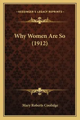 Dlaczego kobiety są takie (1912) - Why Women Are So (1912)