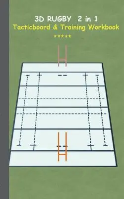 3D Rugby 2 in 1 Tacticboard and Training Book: Taktyki/strategie/ćwiczenia dla trenerów, notatnik, trening, ćwiczenia, ćwiczenia, ćwiczenia praktyczne - 3D Rugby 2 in 1 Tacticboard and Training Book: Tactics/strategies/drills for trainer/coaches, notebook, training, exercise, exercises, drills, practic