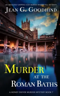 MORDERSTWO W ROMAŃSKICH ŁAZIENKACH absolutnie trzymająca w napięciu kryminalna zagadka pełna zwrotów akcji - MURDER AT THE ROMAN BATHS an absolutely gripping cozy murder mystery full of twists