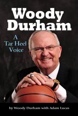 Woody Durham: Głos Tar Heel - Woody Durham: A Tar Heel Voice