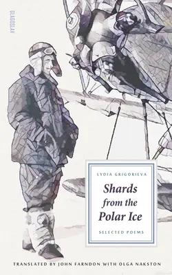 Odłamki polarnego lodu: wiersze wybrane - Shards from the Polar Ice: Selected Poems