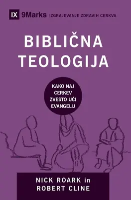 Biblična teologija (teologia biblijna) (słoweński): Jak Kościół wiernie naucza Ewangelii - Biblična teologija (Biblical Theology) (Slovenian): How the Church Faithfully Teaches the Gospel