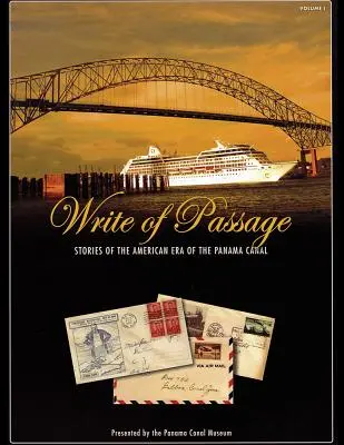 Write of Passage: Opowieści o amerykańskiej erze Kanału Panamskiego - Write of Passage: Stories of the American Era of the Panama Canal