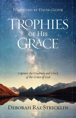 Trofea Jego łaski: Uchwyć dobroć i chwałę łaski Bożej - Trophies of His Grace: Capture the Goodness and Glory of the Grace of God