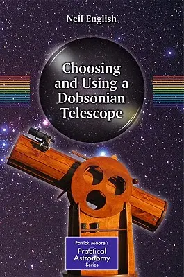 Wybór i korzystanie z teleskopu Dobsona - Choosing and Using a Dobsonian Telescope