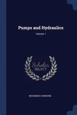 Pompy i hydraulika; Tom 1 - Pumps and Hydraulics; Volume 1