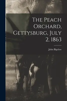 Brzoskwiniowy sad, Gettysburg, 2 lipca 1863 r. - The Peach Orchard, Gettysburg, July 2, 1863