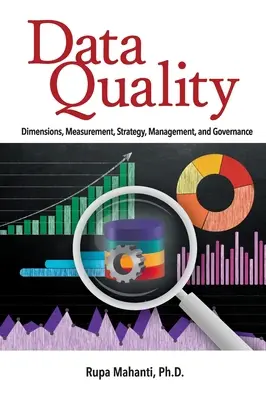 Jakość danych: Wymiary, pomiar, strategia, zarządzanie i nadzór - Data Quality: Dimensions, Measurement, Strategy, Management, and Governance