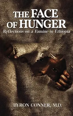 Oblicza głodu: Refleksje na temat głodu w Etiopii - The Face of Hunger: Reflections on a Famine in Ethiopia