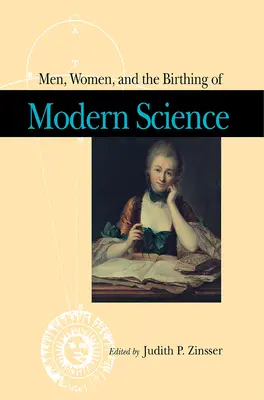 Mężczyźni, kobiety i narodziny współczesnej nauki - Men, Women, and the Birthing of Modern Science