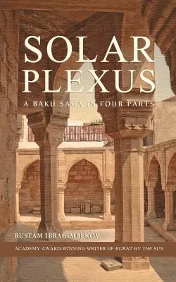 Solar Plexus: Saga o Baku w czterech częściach - Solar Plexus: A Baku Saga In Four Parts