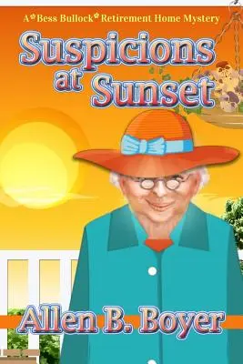 Podejrzenia o zachodzie słońca: Tajemnica domu spokojnej starości Bess Bullock - Suspicions at Sunset: A Bess Bullock Retirement Home Mystery