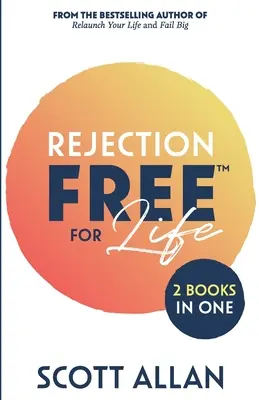 Rejection Free for Life: 2 książki w 1 (Rejection Reset i Rejection Free) - Rejection Free for Life: 2 Books in 1 (Rejection Reset and Rejection Free)