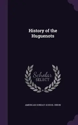 Historia hugenotów - History of the Huguenots