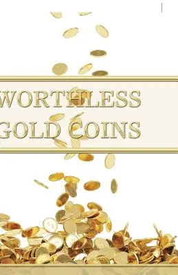 Bezwartościowe złote monety - Worthless Gold Coins