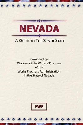 Nevada: Przewodnik po srebrnym stanie (Federal Writers' Project (Fwp)) - Nevada: A Guide To The Silver State (Federal Writers' Project (Fwp))