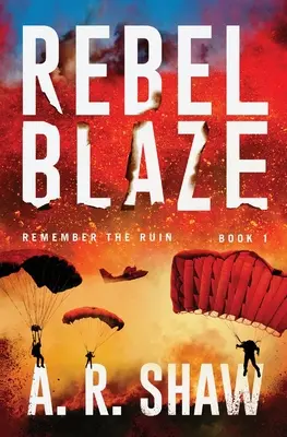 Rebel Blaze: Postapokaliptyczny thriller - Rebel Blaze: A Post-Apocalyptic Thriller