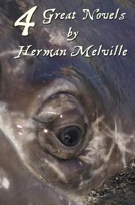 Four Great Novels by Herman Melville, (Complete and Unabridged). W tym Moby Dick, Typee, a Romance of the South Seas, Omoo: Adventures in the Sout - Four Great Novels by Herman Melville, (Complete and Unabridged). Including Moby Dick, Typee, a Romance of the South Seas, Omoo: Adventures in the Sout