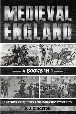 Średniowieczna Anglia: Legendy, podboje i tajemnice klasztorne - Medieval England: Legends, Conquests, And Monastic Mysteries