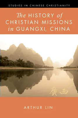 Historia misji chrześcijańskich w Guangxi w Chinach - The History of Christian Missions in Guangxi, China