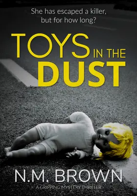 Toys in the Dust: Trzymający w napięciu tajemniczy thriller - Toys in the Dust: A Gripping Mystery Thriller