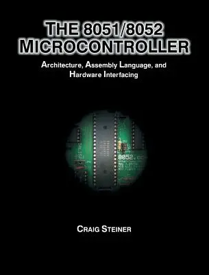 Mikrokontroler 8051/8052: Architektura, język asemblera i interfejs sprzętowy - 8051/8052 Microcontroller: Architecture, Assembly Language, and Hardware Interfacing