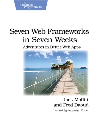 Siedem frameworków internetowych w siedem tygodni: Przygody z lepszymi aplikacjami internetowymi - Seven Web Frameworks in Seven Weeks: Adventures in Better Web Apps
