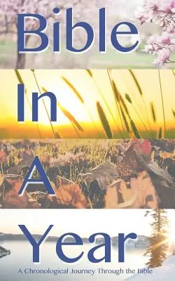 Biblia w rok: Chronologiczna: Chronologiczna podróż przez Biblię - Bible In A Year: Chronological: A Chronological Journey Through the bible