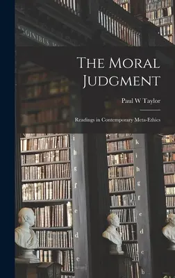 Osąd moralny; odczyty we współczesnej metaetyce - The Moral Judgment; Readings in Contemporary Meta-ethics