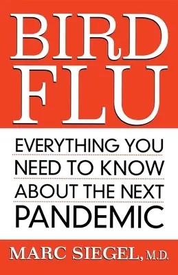 Ptasia grypa: Wszystko, co musisz wiedzieć o następnej pandemii - Bird Flu: Everything You Need to Know about the Next Pandemic
