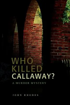Kto zabił Callawaya? Tajemnica morderstwa - Who Killed Callaway?: A Murder Mystery