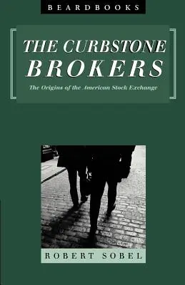 Curbstone Brokers: Początki amerykańskiej giełdy papierów wartościowych - Curbstone Brokers: The Origins of the American Stock Exchange