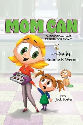 Mom Can: Dewocjonalia i dziennik dla mam - Mom Can: A Devotional and Journal for Moms