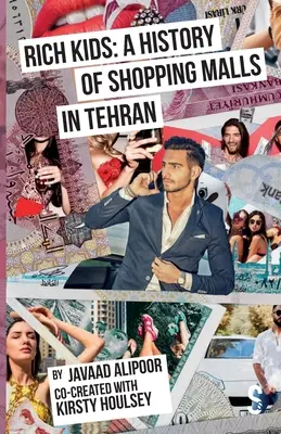 Rich Kids: Historia centrów handlowych w Teheranie - Rich Kids: A History of Shopping Malls in Tehran