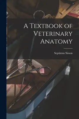 Podręcznik anatomii weterynaryjnej - A Textbook of Veterinary Anatomy