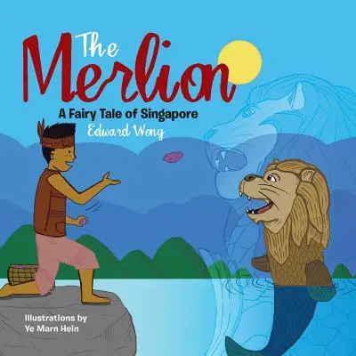 Merlion: Bajka o Singapurze - The Merlion: A Fairy Tale of Singapore