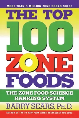 Top 100 Zone Foods: System rankingowy Zone Food Science - The Top 100 Zone Foods: The Zone Food Science Ranking System