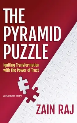 The Pyramid Puzzle: Zapalanie transformacji dzięki sile zaufania: Zapalanie transformacji dzięki sile zaufania - The Pyramid Puzzle: Igniting Transformation with the Power of Trust: Igniting Transformation with the Power of Trust