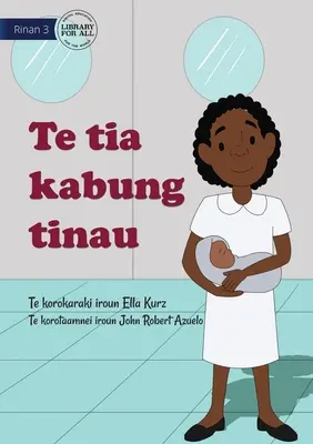 Moja matka jest położną - Te tia kabung tinau (Te Kiribati) - My Mother Is A Midwife - Te tia kabung tinau (Te Kiribati)