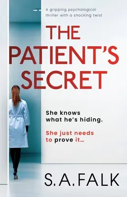 The Patient's Secret: Trzymający w napięciu thriller psychologiczny z szokującym zwrotem akcji - The Patient's Secret: A gripping psychological thriller with a shocking twist